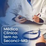 Clínica Geral: atendimento médico com visão ampla e integrada