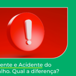 Incidente e acidente do trabalho. Qual a diferença?