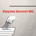 Seconci-MG inicia preparativos para eleição de sua nova Diretoria e Conselho Fiscal – Gestão 2025-2027